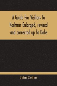 bokomslag A Guide For Visitors To Kashmir