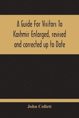 bokomslag A Guide For Visitors To Kashmir