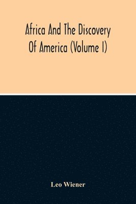 Leo Wiener - Africa And The Discovery Of America (Volume I), Häftad