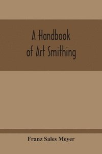 bokomslag A Handbook Of Art Smithing