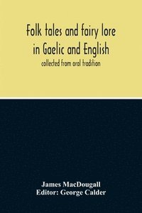 bokomslag Folk Tales And Fairy Lore In Gaelic And English