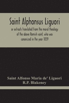 Saint Alfonso Maria De' Liguori - Saint Alphonsus Liguori, Häftad