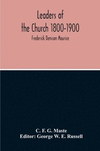bokomslag Leaders Of The Church 1800-1900; Frederick Denison Maurice