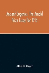 bokomslag Ancient Eugenics, The Arnold Prize Essay For 1913