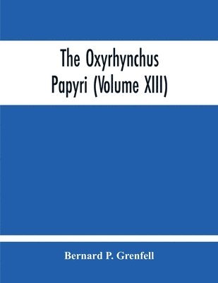 bokomslag Oxyrhynchus Papyri (Volume Xiii)