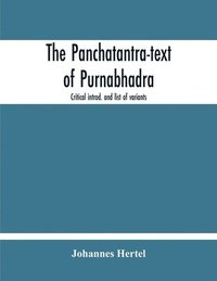 bokomslag The Panchatantra-Text Of Purnabhadra. Critical Introd. And List Of Variants