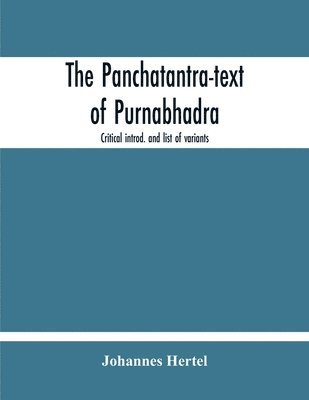 The Panchatantra-Text Of Purnabhadra. Critical Introd. And List Of Variants 1