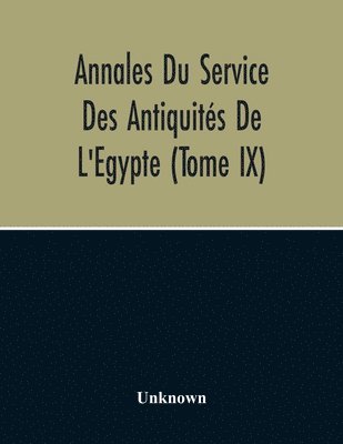 bokomslag Annales Du Service Des Antiquits De L'Egypte (Tome Ix)