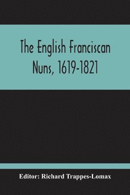 bokomslag English Franciscan Nuns, 1619-1821