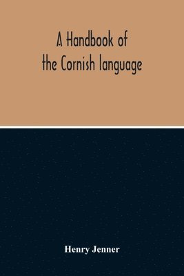 Henry Jenner - Handbook Of The Cornish Language, Häftad