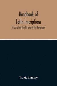 bokomslag Handbook Of Latin Inscriptions