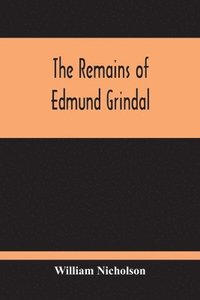 bokomslag The Remains Of Edmund Grindal