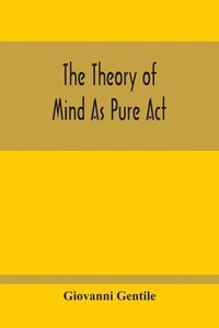 bokomslag The Theory Of Mind As Pure Act