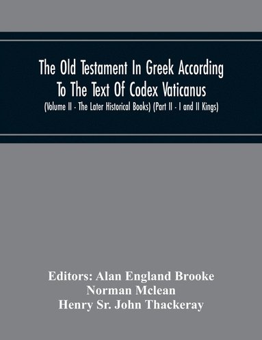 bokomslag The Old Testament In Greek According To The Text Of Codex Vaticanus, Supplemented From Other Uncial Manuscripts, With A Critical Apparatus Containing The Variants Of The Chief Ancient Authorities For