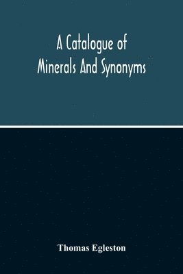 Catalogue Of Minerals And Synonyms