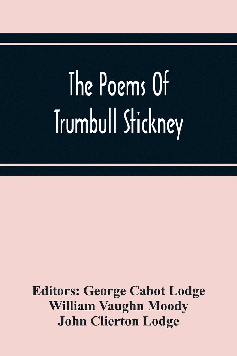 The Poems Of Trumbull Stickney 1