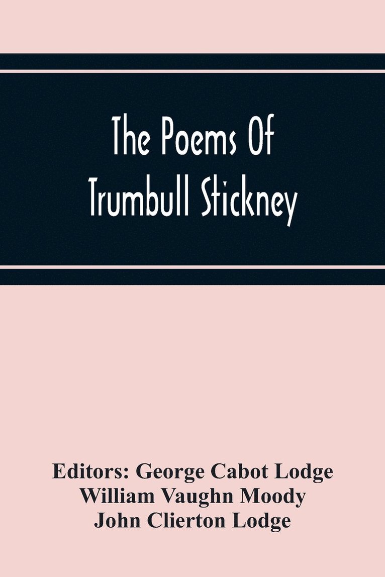 William Vaughn Moody, George Cabot Lodge - Poems Of Trumbull Stickney, Häftad