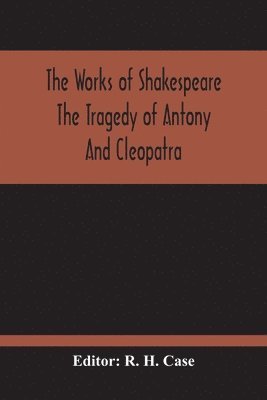 bokomslag The Tragedy Of Antony And Cleopatra