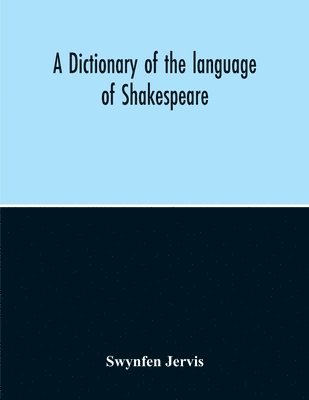 bokomslag A Dictionary Of The Language Of Shakespeare