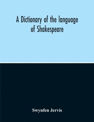 A Dictionary Of The Language Of Shakespeare 1