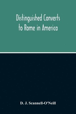 bokomslag Distinguished Converts To Rome In America