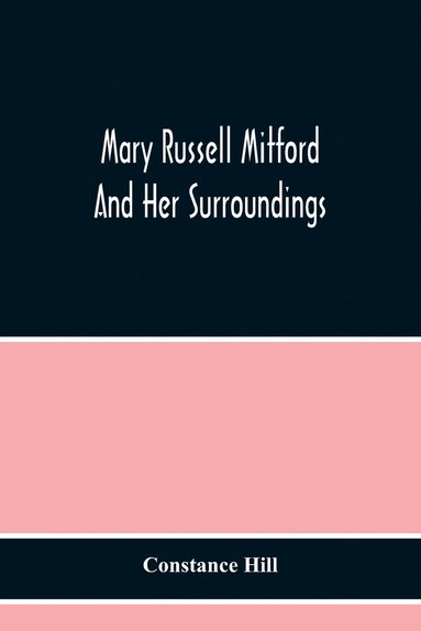 bokomslag Mary Russell Mitford And Her Surroundings