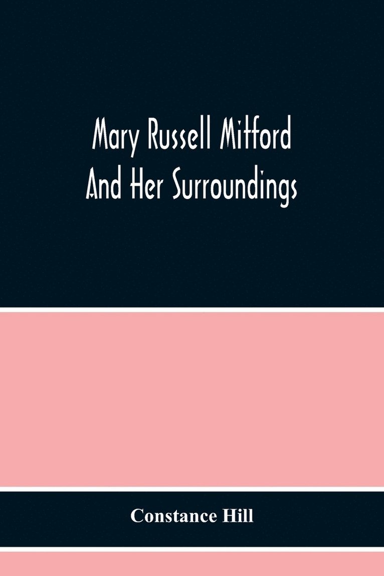 Mary Russell Mitford And Her Surroundings 1