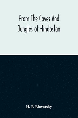 bokomslag From The Caves And Jungles Of Hindostan