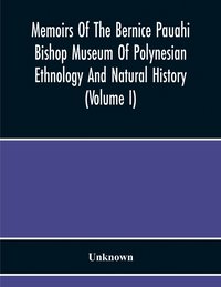 bokomslag Memoirs Of The Bernice Pauahi Bishop Museum Of Polynesian Ethnology And Natural History (Volume I)
