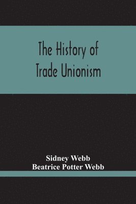 The History Of Trade Unionism 1