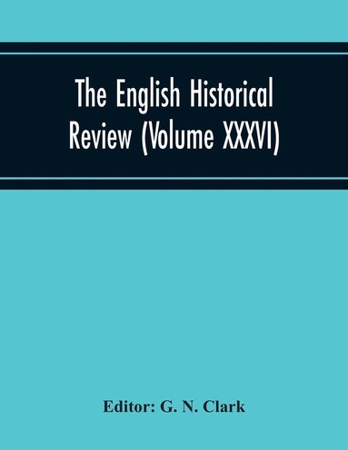 bokomslag The English Historical Review (Volume Xxxvi)