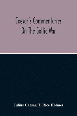 Commentaries On The Gallic War 1
