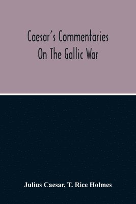 Commentaries On The Gallic War