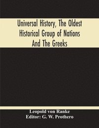 bokomslag Universal History, The Oldest Historical Group Of Nations And The Greeks