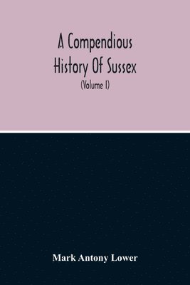 Compendious History Of Sussex