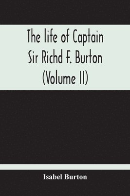 bokomslag The Life Of Captain Sir Richd F. Burton (Volume Ii)