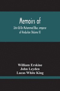 bokomslag Memoirs Of Zehr-Ed-Dn Muhammed Bbur, Emperor Of Hindustan (Volume Ii)