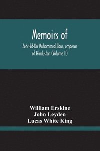 bokomslag Memoirs Of Zehr-Ed-Dn Muhammed Bbur, Emperor Of Hindustan (Volume Ii)