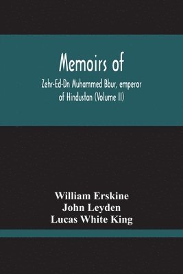 bokomslag Memoirs Of Zehr-Ed-Dn Muhammed Bbur, Emperor Of Hindustan (Volume Ii)