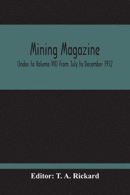 bokomslag Mining Magazine; (Index To Volume Vii) From July To December 1912