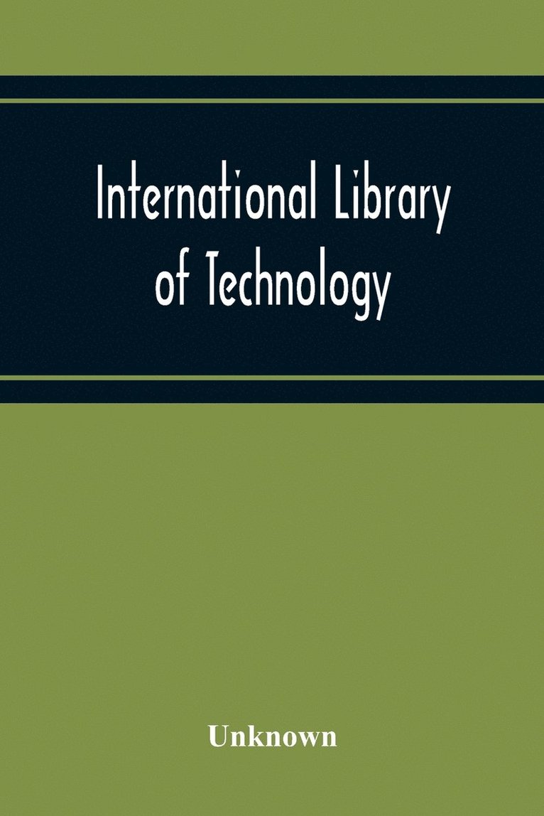 Unknown - International Library Of Technology A Series Of Textbooks For Persons Engaged In Engineering Professions, Trades, And Vocational Occupations Or For Those Who Desire Information Concerning Them. Geometrical Drawing, Projection Drawing, Freehand And Ornament, Häftad