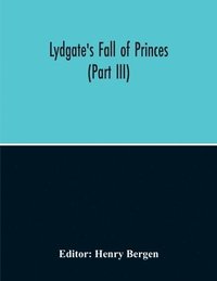 bokomslag Lydgate'S Fall Of Princes (Part Iii)