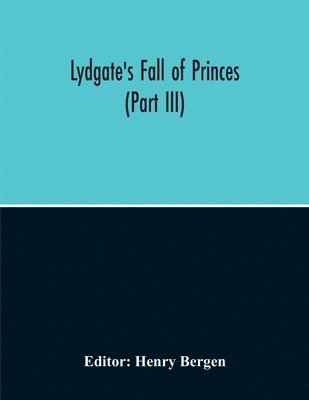 Lydgate'S Fall Of Princes (Part Iii) 1