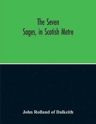 bokomslag The Seven Sages, In Scotish Metre