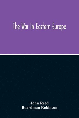 John Reed, Boardman Robinson - War In Eastern Europe, Häftad