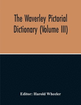 bokomslag The Waverley Pictorial Dictionary (Volume Iii)