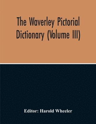 Waverley Pictorial Dictionary (Volume Iii)