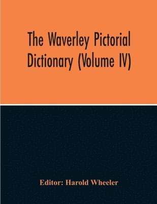 The Waverley Pictorial Dictionary (Volume Iv) 1