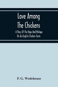bokomslag Love Among The Chickens