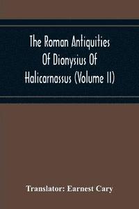 bokomslag The Roman Antiquities Of Dionysius Of Halicarnassus (Volume Ii)